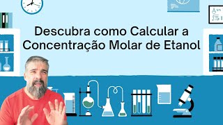 Descubra como Calcular a Concentracao Molar de Etanol com um Exercicio Facil e R