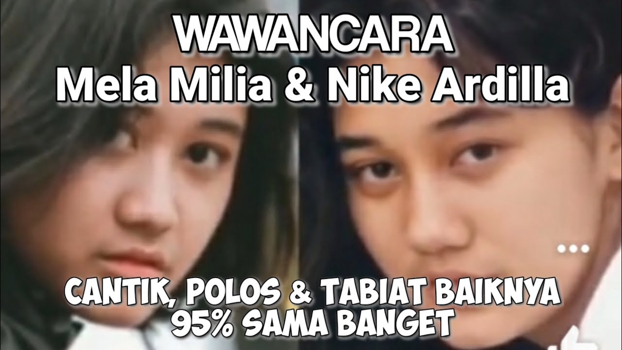 Ternyata Benar - Benar Mirip | Cantik, Polos dan Tabiat Baiknya | Mela Milia & Alm. Nike Ardilla