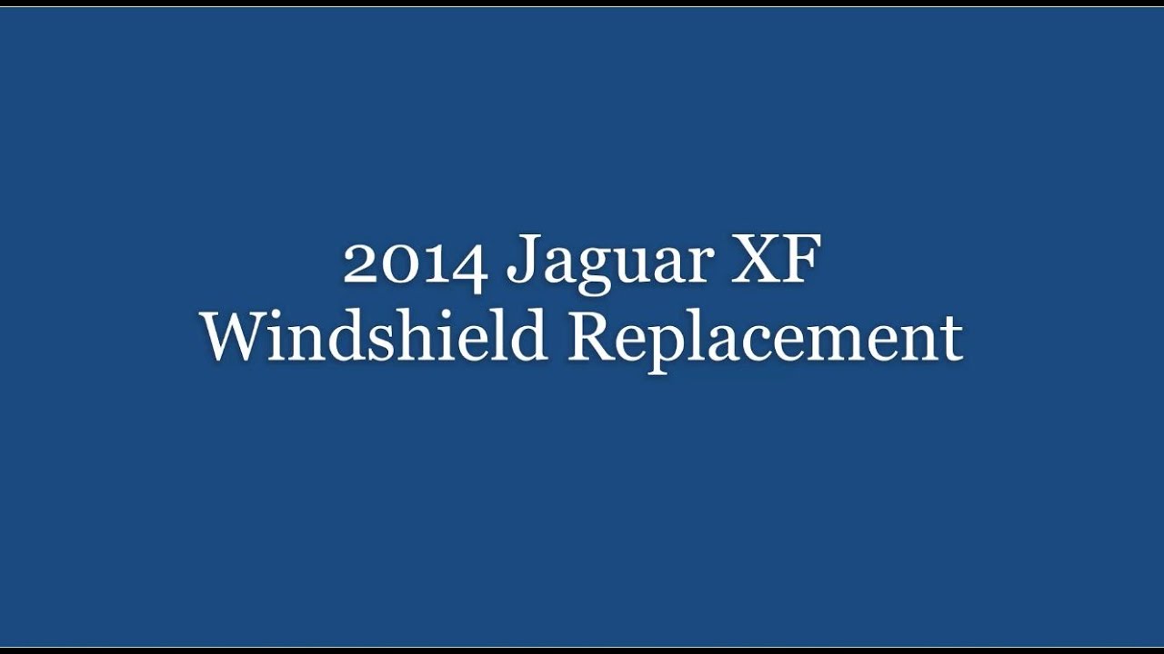 Graf Motor Glass 2014 Jaguar XF Windshield Replacement YouTube