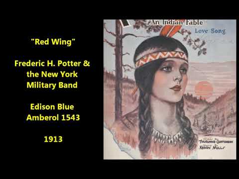 Kerry Mills song "Red Wing" CLASSIC Frederic H. Potter, Edison Blue Amberol 1543 (1913) ragtime era