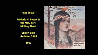 Kerry Mills song Red Wing CLASSIC Frederic H Potter Edison Blue Amberol 1543 1913 ragtime era