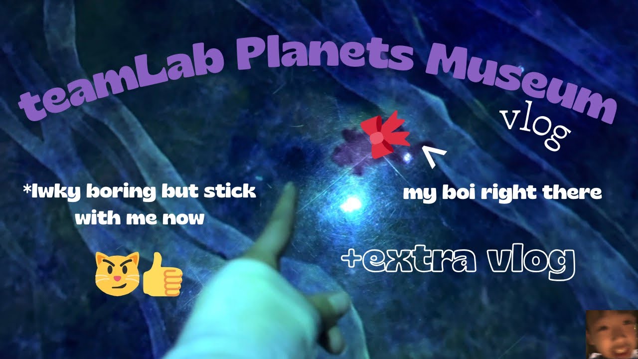 Come to TeamLab Planets Museum with meee!! ( + extra vlog )￼ 😼🎀