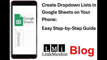 Create Dropdown Lists in Google Sheets on Your Phone: Easy Step-by-Step Guide