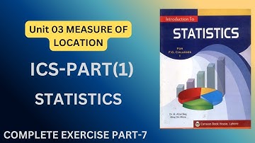 Complete Chapter 3 Part-7 | ICS Statistics | Statistics Class 11 Chapter 3 Measure Of Location