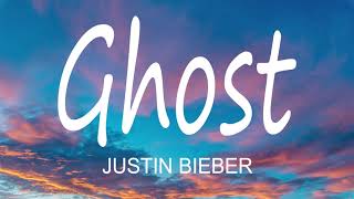 Justin Bieber - Ghost (YouTube Lyrics)