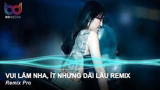 Vui Lắm Nha Remix, Ít Thôi Nhé Không Nhiều Remix , Ước Hẹn Remix - Nonstop Việt Mix♪Nhạc Trẻ Remix