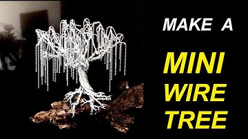 LEARN TO MAKE A WIRE TREE | MINI WEEPING WILLOW | Mini Bonsai