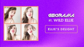 Georama Feat. Wild Ellie - Ellies Delight Lyric Video