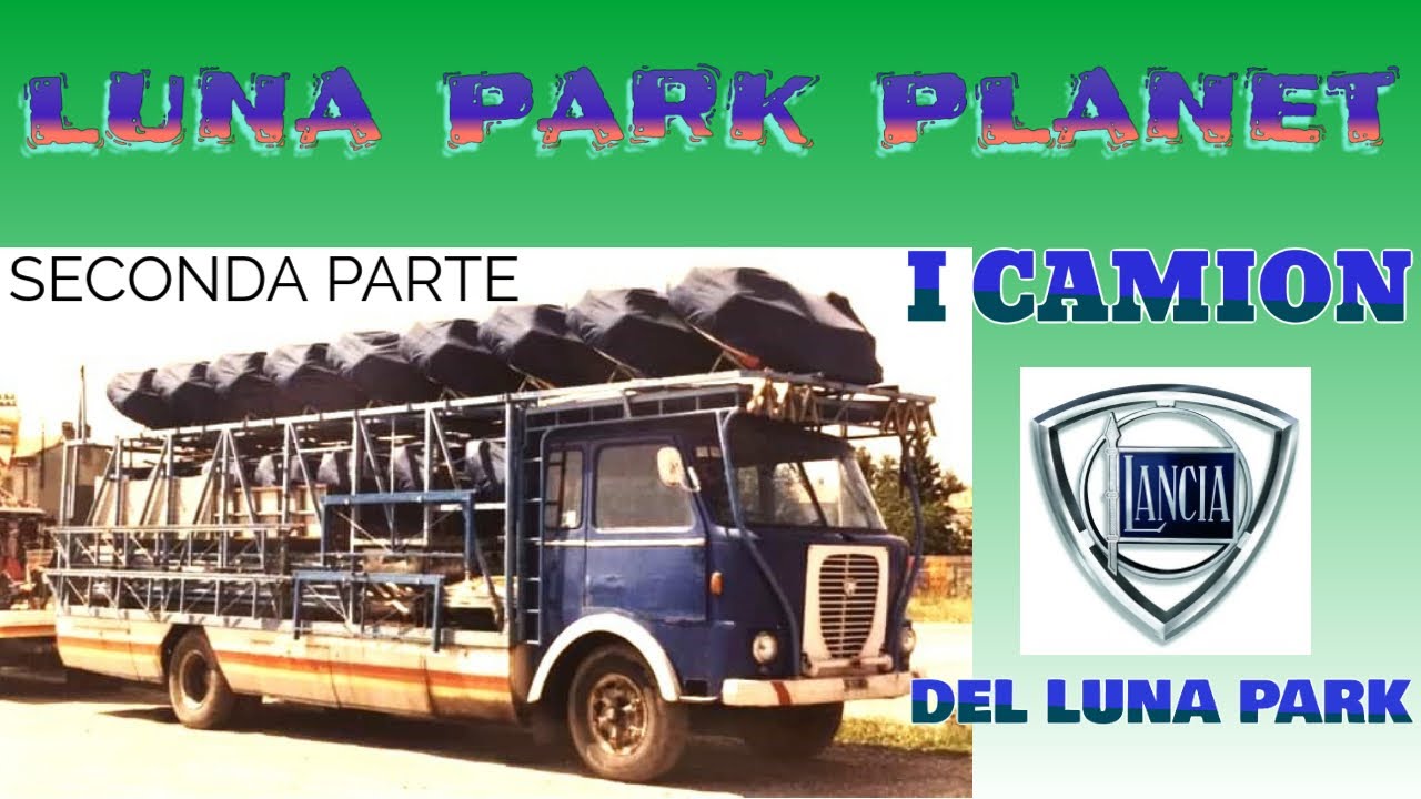 LUNA PARK PLANET:  camion Lancia