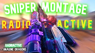 “RADIOACTIVE” Sniper Montage