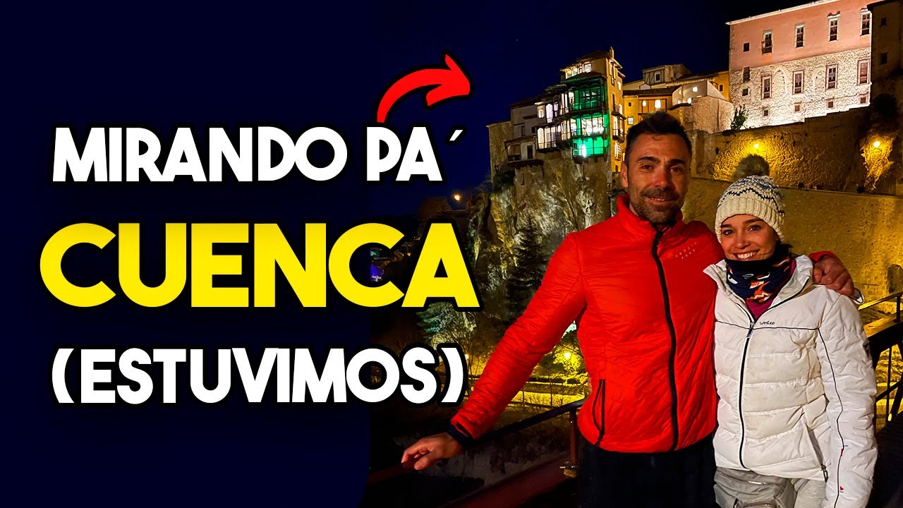 🚐 Mirando Pa' CUENCA (Visita a Cuenca en Furgoneta)