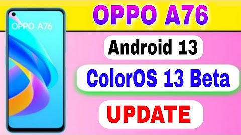OPPO A76 gets Android 13 based ColorOS 13 Beta Update