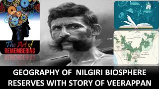 Geography of Nilgiri Biosphere Reserves linked with the story of Veerappan (The Dreaded Bandit)