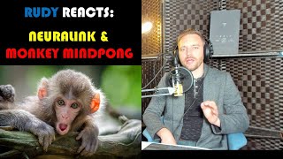 Rudy Reacts: Neuralink Update and Monkey MindPong