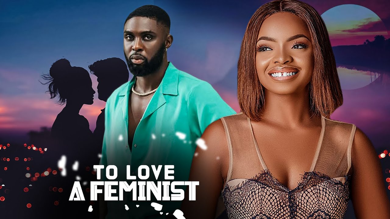 TO LOVE A FEMINIST - | RAY ADEKA, OMECHE OKO | - Nigerian Movies 2025 ...