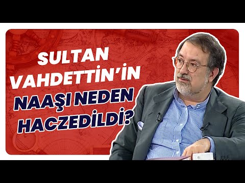 Sultan Vahdettin’in Naaşı Üzerindeki Haciz Nasıl Kaldırıldı?