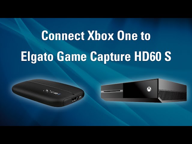 Elgato Game Capture HD60 S - How to Set Up Xbox One