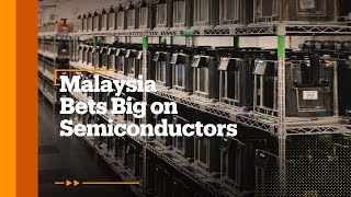 Malaysia to invest $107B into semiconductor industry