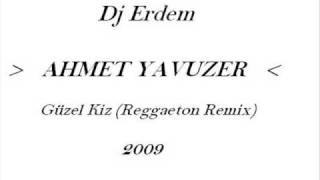 Dj Erdem Ft.ahmet Yavuzer - Guzel Kiz (Reggaeton Remix)