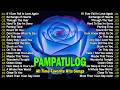 Pampatulog OPM Love Songs 80s 90s Medley Non stop 🔊2025 OPM Hits Medley Lyrics