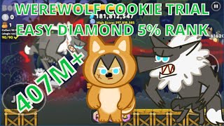 WEREWOLF COOKIE'S TRIAL EASY 5% DIAMOND RANK GUIDE