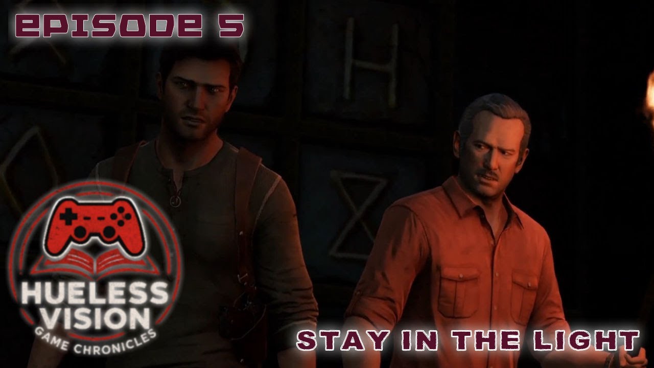 Uncharted 3 Drake's Deception E5 - Stay in the Light (Hueless Vision ...