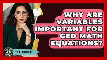 Why Are Variables Important For GED Math Equations? - Your GED Coach