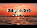 bring me back lyrics - miles away- ( remix ) ft. Claire Ridgely