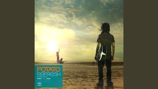 Video thumbnail of "Potato - รักแท้ ดูแลไม่ได้ (Refresh)"