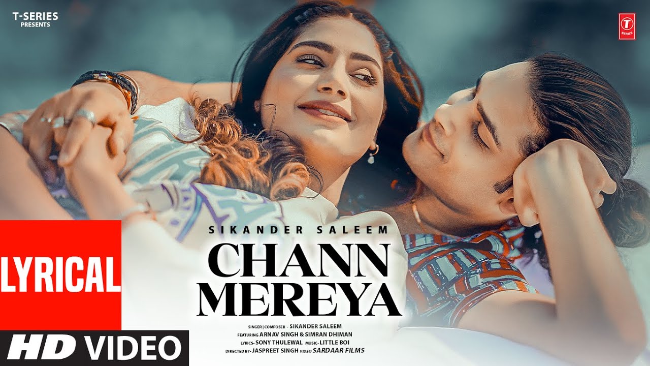 CHANN MEREYA (Full Video) With Lyrics | Sikander Saleem | Arnav Singh | Latest Punjabi Songs 2025