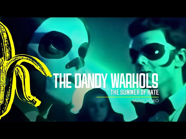 The Dandy Warhols - The Summer Of Hate