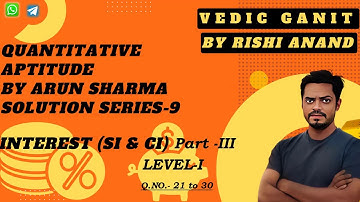 Quantitative Aptitude by Arun Sharma Solution Series 9 Interest CI/SI part 3(#ssc_cgl #cat_mat_xat)