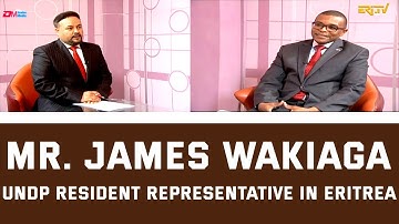 Interview with Mr. James Wakiaga, UNDP Resident Representative in Eritrea, ERi-TV