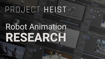 Robot Animation Research - Project Heist