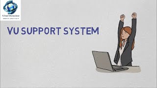 VU SUPPORT SYSTEM / HOW TO CONTACT VU FOR PROBLEMS