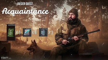 Jaeger - Acquaintance | 12.0 | Escape From Tarkov Task Guide