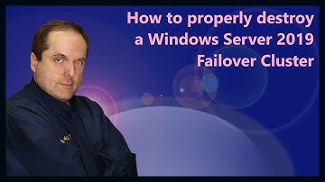 How to properly destroy a Windows Server 2019 Failover Cluster