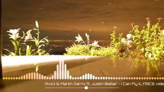 Download Lagu Avicii \u0026 Martin Garrix ft. Justin Bieber - I Can Fly MP3