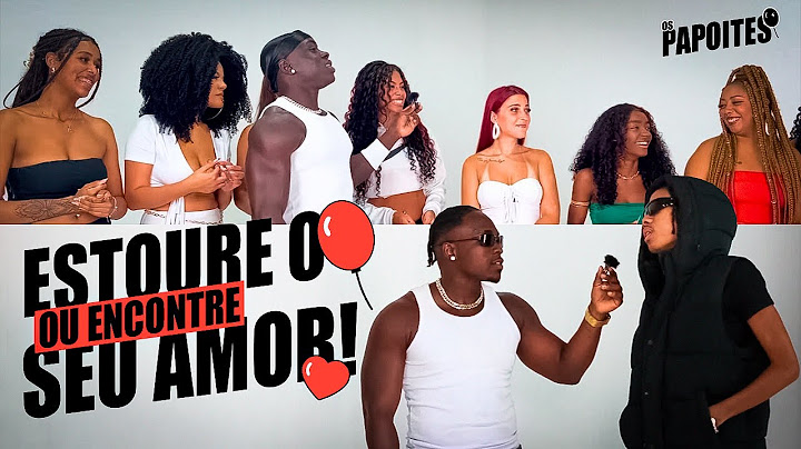ESTOURE O BALÃO OU ENCOTRE SEU AMOR! EP:1