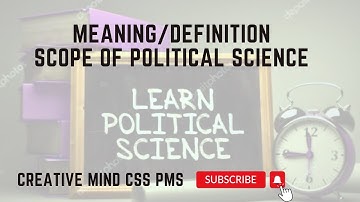meaning scope and nature of political science | political science css lectures