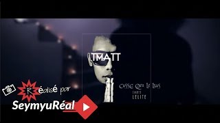 T-MATT - Casse que le bas [#SEYMYUREAL ] Resimi