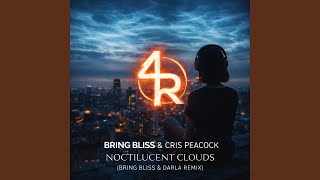 Noctilucent Clouds (feat. Darla) (Bring Bliss & Darla Radio Edit)