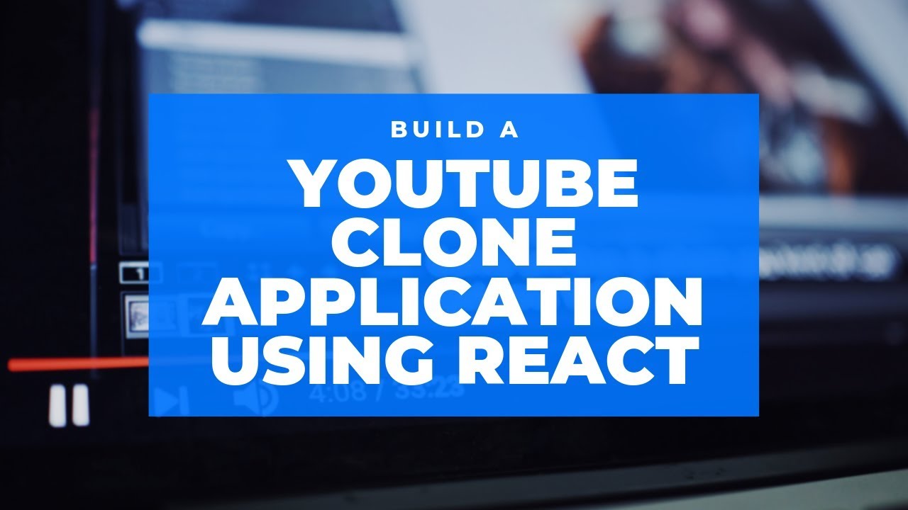 Build and Deploy a YouTube Clone Application Using React