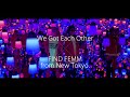 FEMM - We Got Each Other × FIND FEMM from New Tokyo. (Music Video)