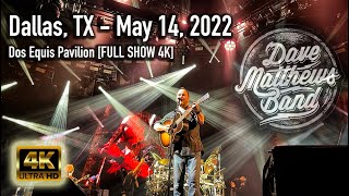 Dave Matthews Band - 05/14/2022 {Full Show | 4K} Dos Equis Pavilion - Dallas, TX