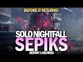 Before It Returns: Solo Sepiks Nightfall [Destiny 1 Archives]