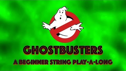 Ghostbusters Beginner String Play-a-long