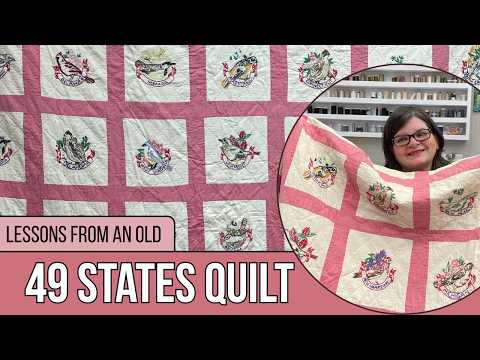 Why Only 49 States? Lessons From An Antique States Quilt || Vintage and Amazing!