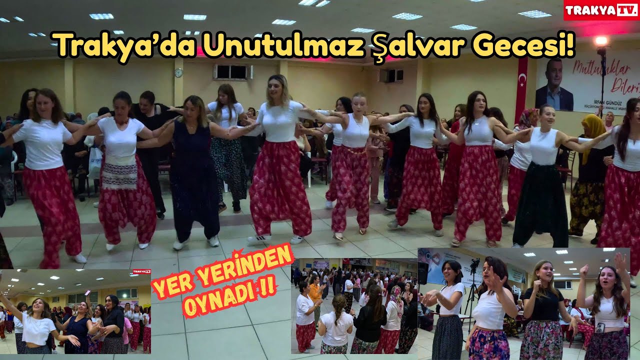 Trakya’da Unutulmaz Şalvar Gecesi! KÜÇÜKYONCALI Köyünde  oyun havaları ile yer yerinden oynadı