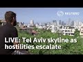 LIVE: Tel Aviv skyline as hostilities escalate between Israel, Hamas